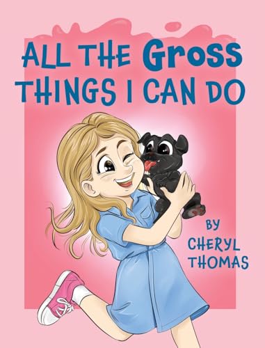 All the Gross Things I Can Do