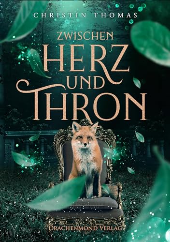 Zwischen Herz und Thron von Drachenmond Verlag GmbH
