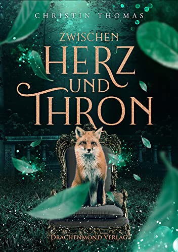 Zwischen Herz und Thron von Drachenmond Verlag GmbH