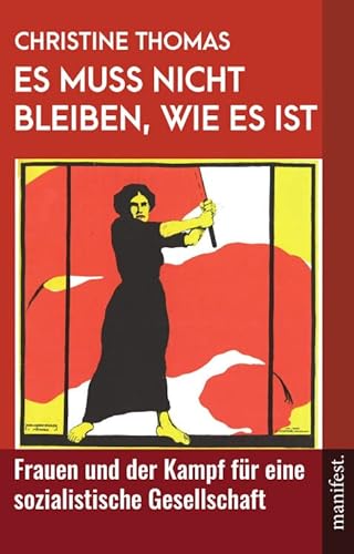 Es muss nicht bleiben, wie es ist: Frauen und der Kampf für eine sozialistische Gesellschaft von manifest.