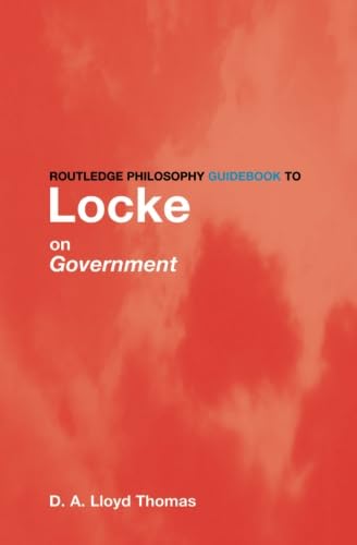 Routledge Philosophy GuideBook to Locke on Government (Routledge Philosophy GuideBooks) von Routledge