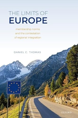 The Limits of Europe: Membership Norms and the Contestation of Regional Integration von Oxford University Press