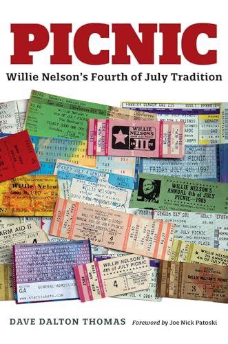 Picnic: Willie Nelson's Fourth of July Tradition (Texas Music, Sponsored by the Center for Texas Music History, Texas State University) von Texas A&M University Press