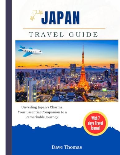 JAPAN TRAVEL GUIDE 2024:: Unveiling Japan's Charms: Your Essential Companion to a Remarkable Journey, in 2024 von Independently published