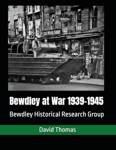 Bewdley at War: 1939 - 1945 von Independently published