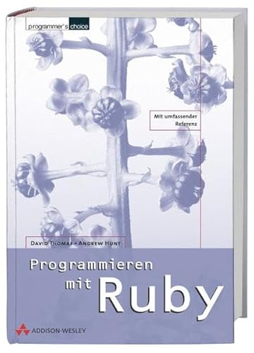 Programmieren mit Ruby . (Programmer's Choice)