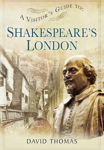 Visitor's Guide to Shakespeare's London Visitor's Guide to Shakespeare's London von Pen and Sword History
