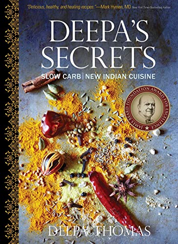 Deepa's Secrets: Slow Carb New Indian Cuisine Deepa's Secrets: Slow Carb New Indian Cuisine von Skyhorse Publishing