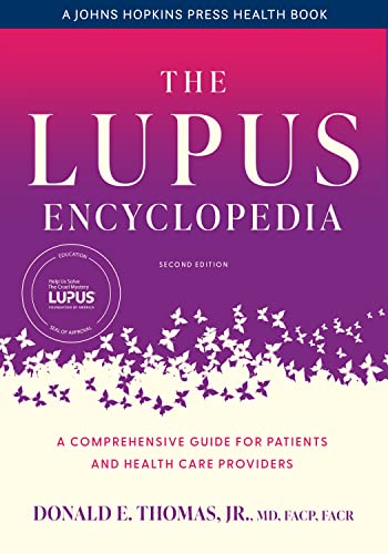 The Lupus Encyclopedia: A Comprehensive Guide for Patients and Health Care Providers (Johns Hopkins Press Health Book) von Johns Hopkins University Press