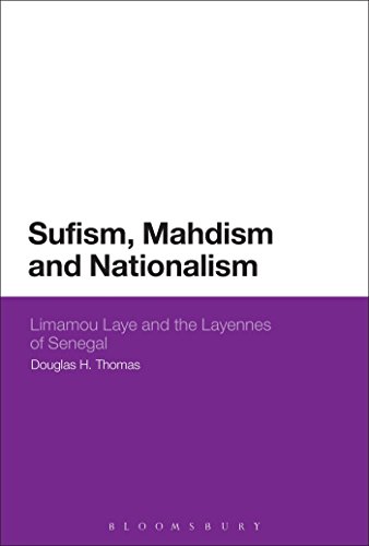 Sufism, Mahdism and Nationalism: Limamou Laye And The Layennes Of Senegal von Bloomsbury