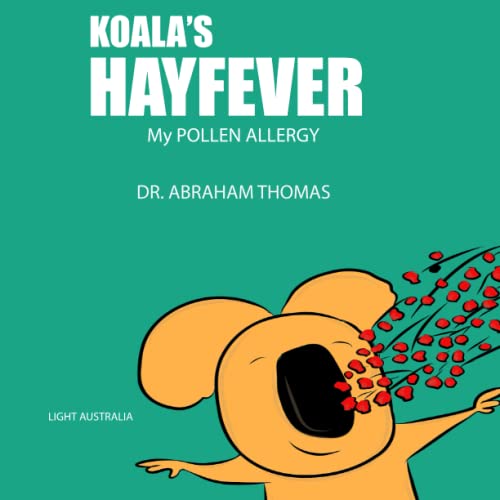 Koala's HAYFEVER: My POLLEN ALLERGY (Kids Medical Books, Band 32) von Independently published