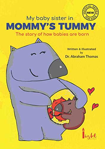 My baby sister in Mommy's Tummy: The story of how babies are born (Kids Medical Books, Band 2)