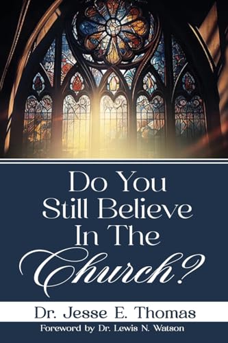 Do You Still Believe In The Church? von Xulon Press