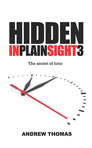 Hidden in Plain Sight 3: The Secret Of Time von CREATESPACE
