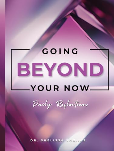 Going Beyond Your Now: Daily Reflections von The Book Patch