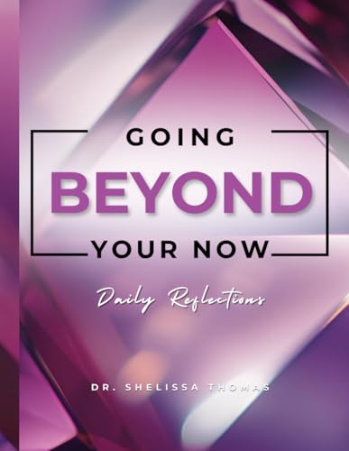 Going Beyond Your Now: Daily Reflections von Self Published