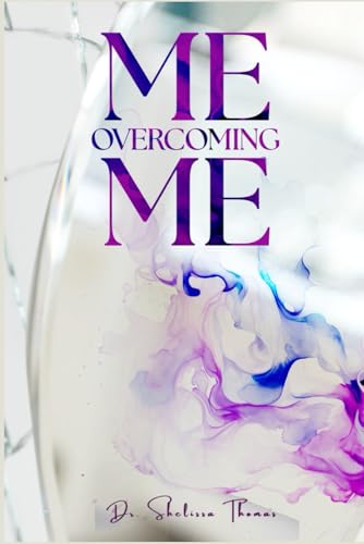 Me Overcoming Me (Going Beyond Your Now) von Self Published