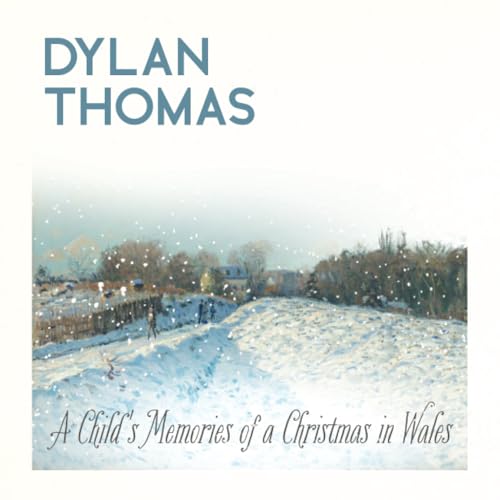 Dylan Thomas' A Child's Memories of a Christmas in Wales: Illustrated Edition Dylan Thomas' A Child's Memories of a Christmas in Wales: Illustrated Edition von Ragged Hand - Read & Co.