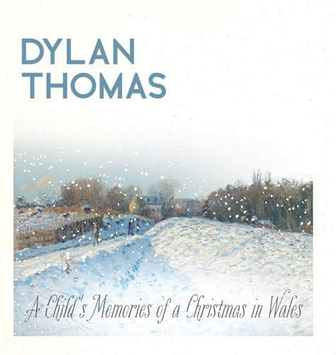 Dylan Thomas' A Child's Memories of a Christmas in Wales: Illustrated Edition von Read Books