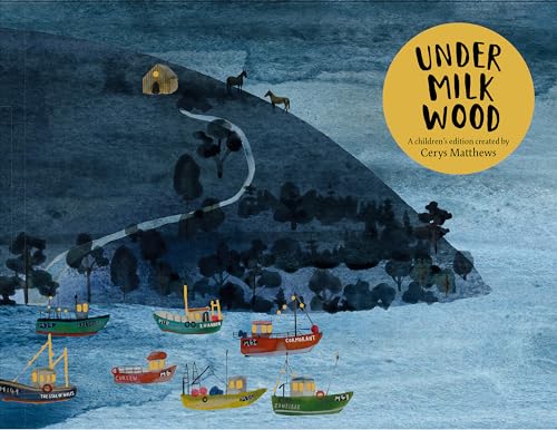 Cerys Matthews' Under Milk Wood: An Illustrated Retelling