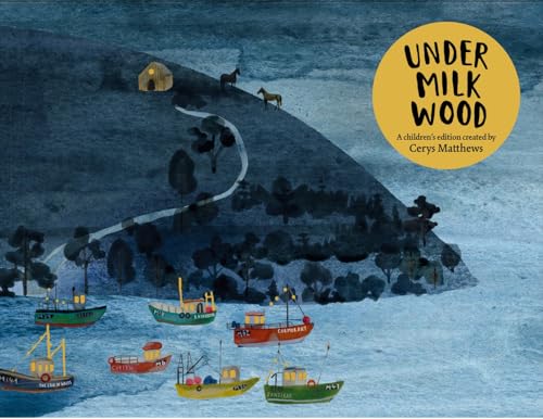 Cerys Matthews' Under Milk Wood: An Illustrated Retelling