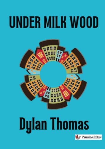 Under Milk Wood Under Milk Wood von Passerino