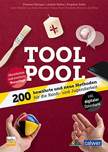 Tool Pool: 200 bewährte und neue Methoden für die Konfi- und Jugendarbeit von Calwer