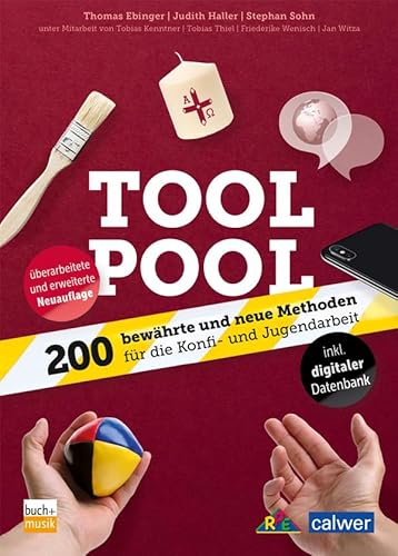 Tool Pool: 200 bewährte und neue Methoden für die Konfi- und Jugendarbeit von Calwer