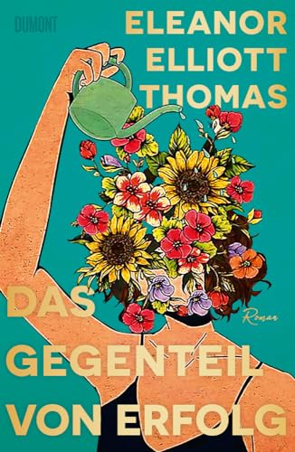 Das Gegenteil von Erfolg: Roman