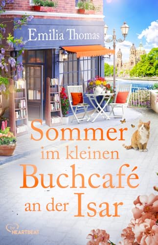 Sommer im kleinen Buchcafé an der Isar (Die Buchcafé-Reihe) von beHEARTBEAT