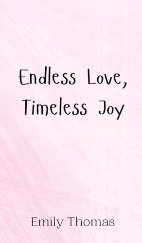 Endless Love, Timeless Joy von Creative Arts Management OÜ