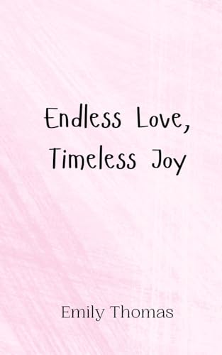 Endless Love, Timeless Joy von Creative Arts Management OÜ
