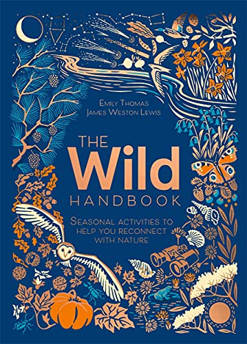 The Wild Handbook: Seasonal Activities to Help You Reconnect With Nature von Studio Press