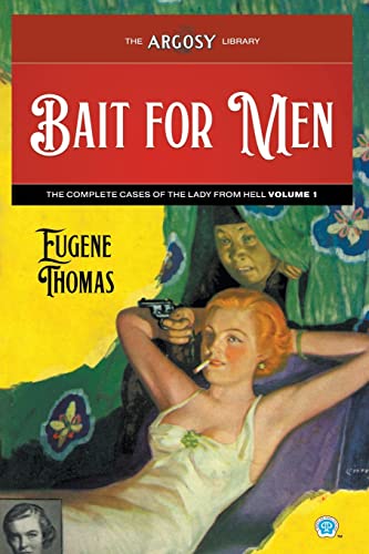 Bait for Men: The Complete Cases of The Lady From Hell, Volume 1 (Argosy Library, Band 117) von Popular Publications