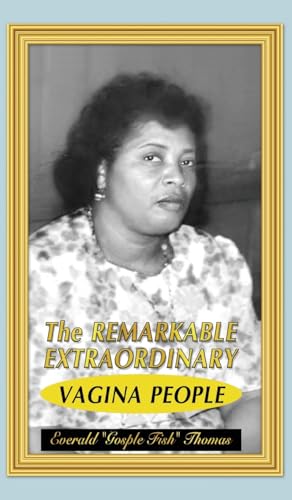 The Remarkable Extraordinary Vagina People The Remarkable Extraordinary Vagina People von Maple Publishers