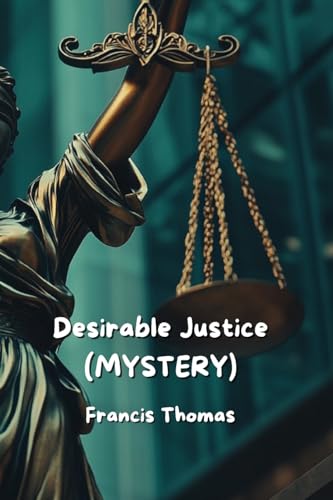 Desirable Justice (MYSTERY) von Francis Thomas