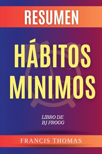 Resumen de Hábitos Minimos Libro de BJ Frogg von Booksummarygr