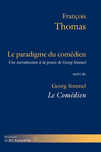 Le Paradigme du comédien: Suivi de Le comédien : éléments d'une philosophie de l'art de Georg Simmel (HR.BEL AUJOURD') von HERMANN