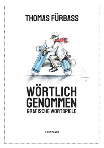 Wörtlich genommen: Grafische Wortspiele (Lindemanns Bibliothek) von Lindemanns