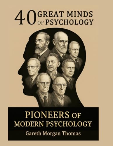 40 Great Minds of Psychology: Pioneers of Modern Psychology (Mind, Brain, and Behavior Series) von Independently published