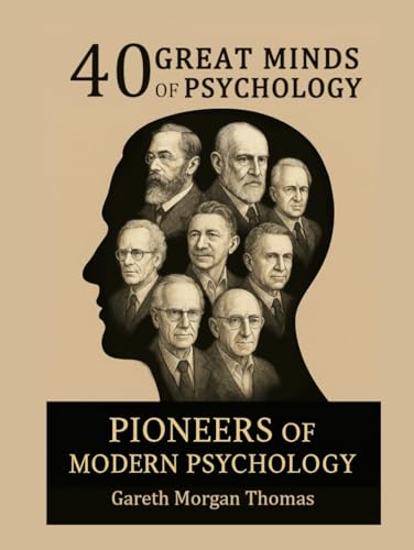 40 Great Minds of Psychology: Pioneers of Modern Psychology (Mind, Brain, and Behavior Series) von Independently published