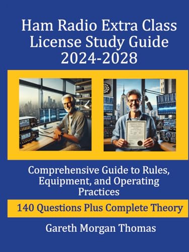 Ham Radio Extra Class License Study Guide 2024-2028: Comprehensive Guide to Rules, Equipment, and Operating Practices (The Complete Ham Radio Mastery Series) von Independently published