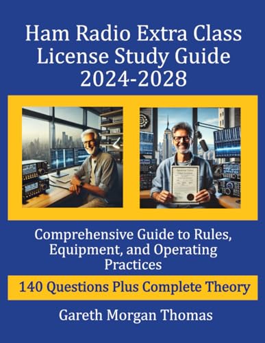 Ham Radio Extra Class License Study Guide 2024-2028: Comprehensive Guide to Rules, Equipment, and Operating Practices (The Complete Ham Radio Mastery Series) von Independently published