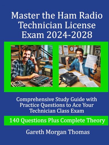 Master the Ham Radio Technician License Exam 2024-2028: Comprehensive Study Guide with Practice Questions to Ace Your Technician Class Exam (The Complete Ham Radio Mastery Series) von Independently published