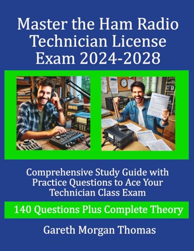 Master the Ham Radio Technician License Exam 2024-2028: Comprehensive Study Guide with Practice Questions to Ace Your Technician Class Exam (The Complete Ham Radio Mastery Series) von Independently published