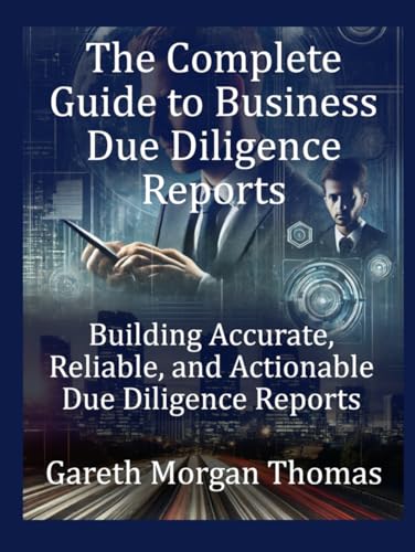 The Complete Guide to Business Due Diligence Reports: Building Accurate, Reliable, and Actionable Due Diligence Reports (Strategic Edge Series for Mastering Business Innovation and Excellence) The Complete Guide to Business Due Diligence Reports: Building Accurate, Reliable, and Actionable Due Diligence Reports (Strategic Edge Series for Mastering Business Innovation and Excellence) von Independently published