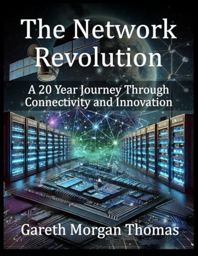 The Network Revolution: A 20 Year Journey Through Connectivity and Innovation The Network Revolution: A 20 Year Journey Through Connectivity and Innovation von Independently published