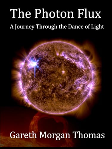 The Photon Flux: A Journey Through the Dance of Light (Space Systems and Science Series) von Independently published