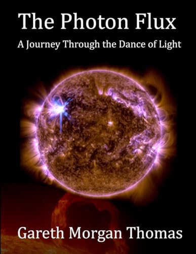 The Photon Flux: A Journey Through the Dance of Light (Space Systems and Science Series) von Independently published