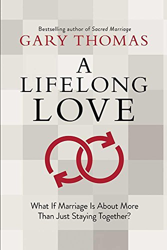 A Lifelong Love: What If Marriage Is About More Than Just Staying Together? A Lifelong Love: What If Marriage Is About More Than Just Staying Together?